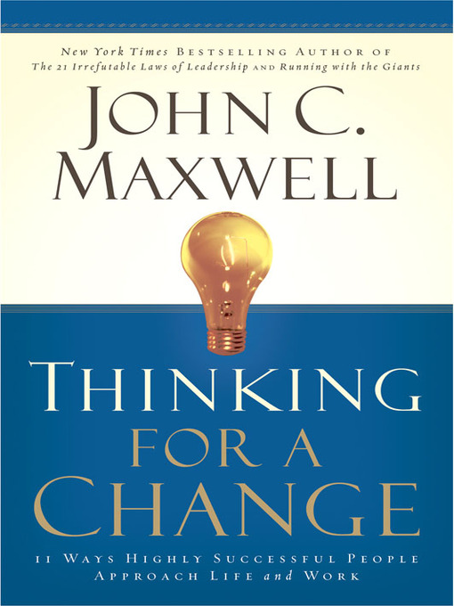 Title details for Thinking for a Change by John C. Maxwell - Available